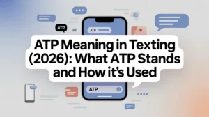 ATP Meaning in Texting