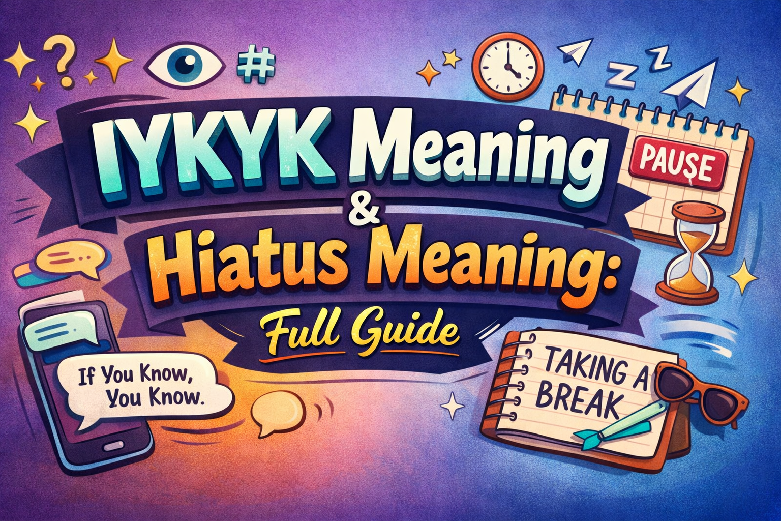 IYKYK Meaning & Hiatus Meaning