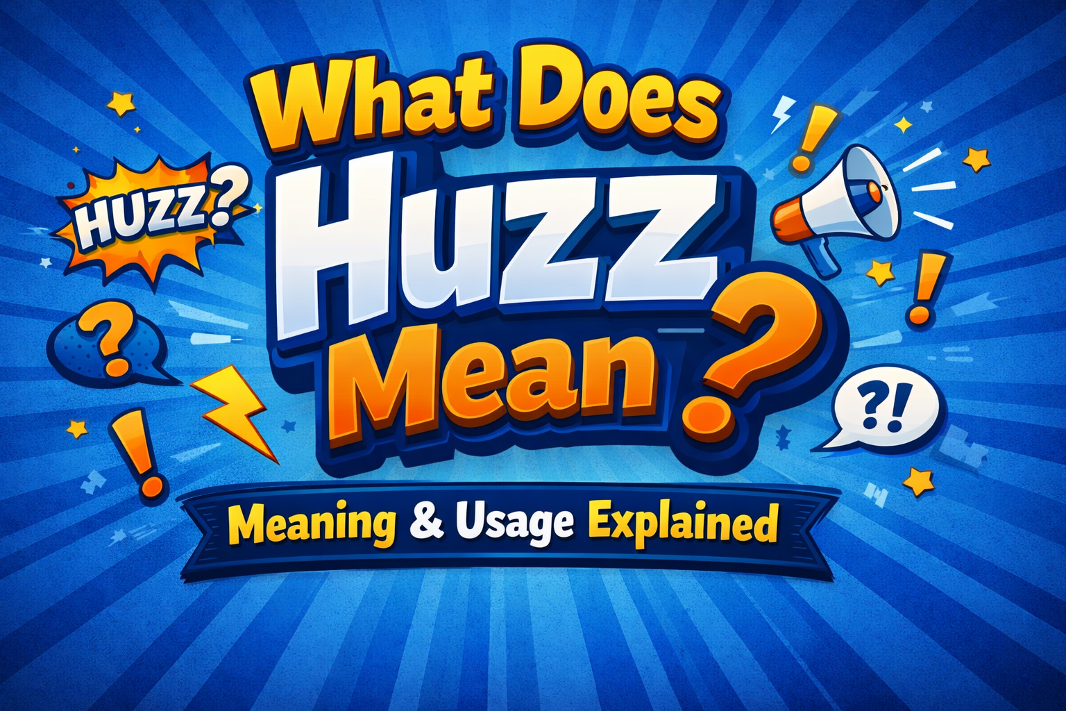 What Does Huzz Mean? Meaning & Usage Explained